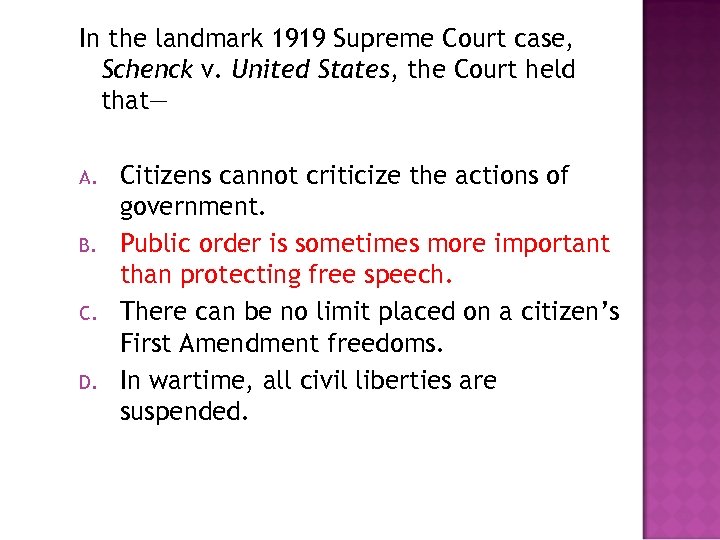 In the landmark 1919 Supreme Court case, Schenck v. United States, the Court held