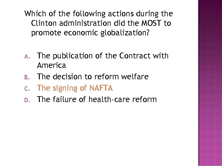 Which of the following actions during the Clinton administration did the MOST to promote