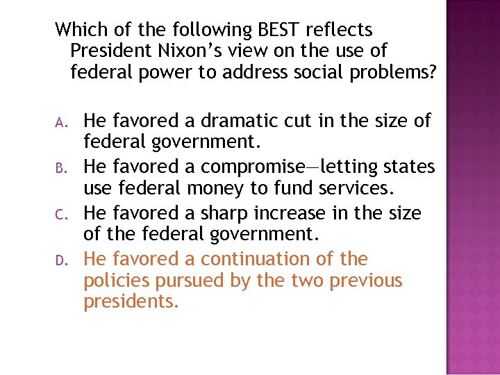 Which of the following BEST reflects President Nixon’s view on the use of federal