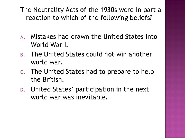 The Neutrality Acts of the 1930 s were in part a reaction to which