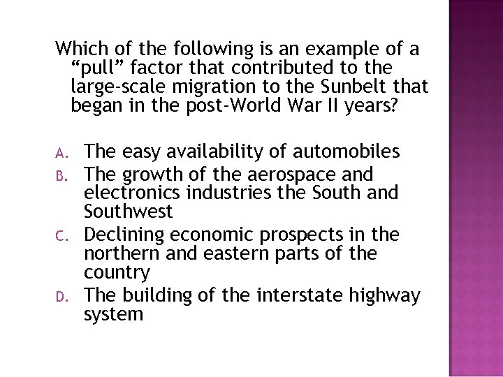 Which of the following is an example of a “pull” factor that contributed to