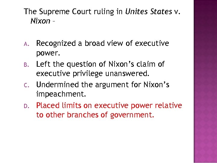 The Supreme Court ruling in Unites States v. Nixon – A. B. C. D.
