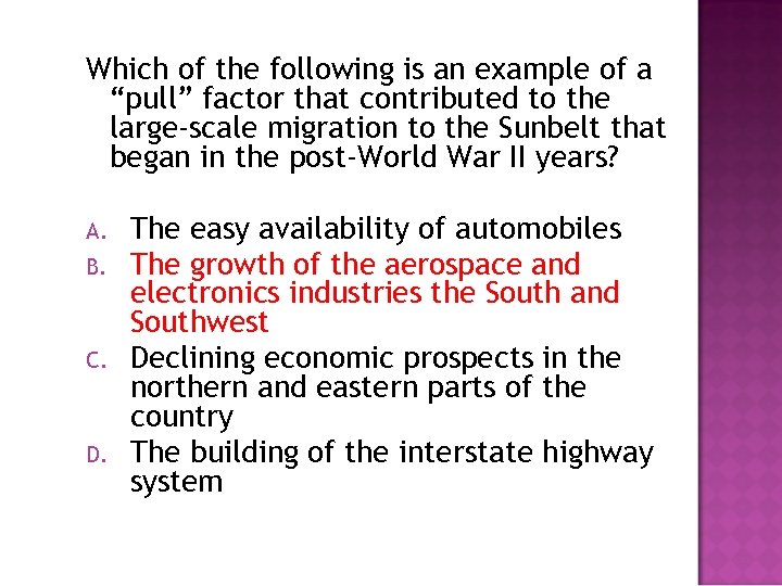 Which of the following is an example of a “pull” factor that contributed to
