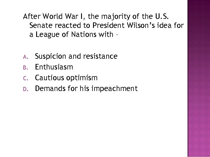 After World War I, the majority of the U. S. Senate reacted to President