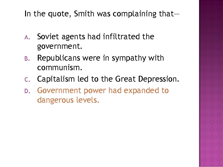 In the quote, Smith was complaining that— A. B. C. D. Soviet agents had