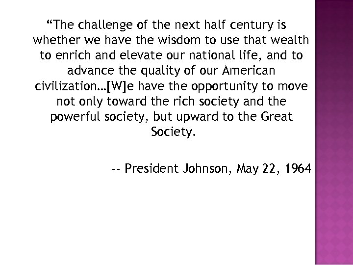 “The challenge of the next half century is whether we have the wisdom to