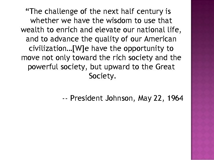 “The challenge of the next half century is whether we have the wisdom to