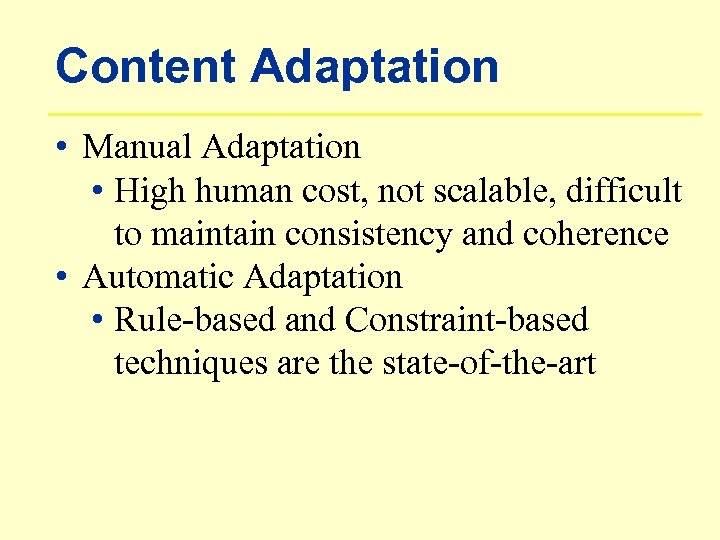 Content Adaptation • Manual Adaptation • High human cost, not scalable, difficult to maintain