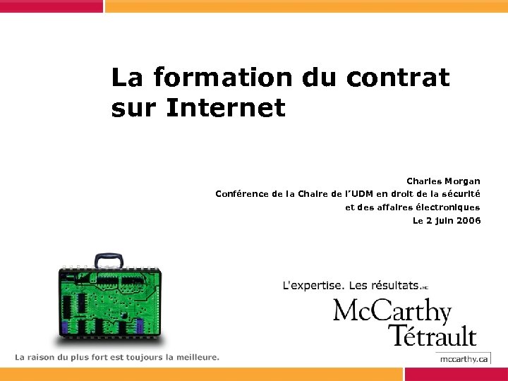 La formation du contrat sur Internet Charles Morgan Conférence de la Chaire de l’UDM