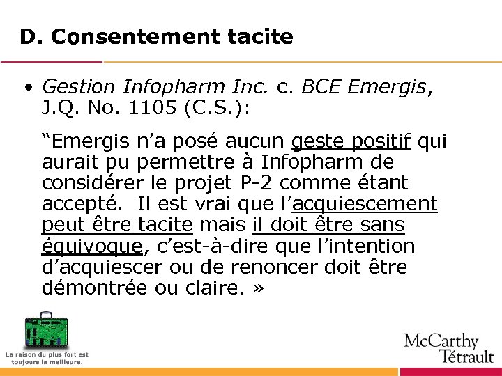 D. Consentement tacite • Gestion Infopharm Inc. c. BCE Emergis, J. Q. No. 1105