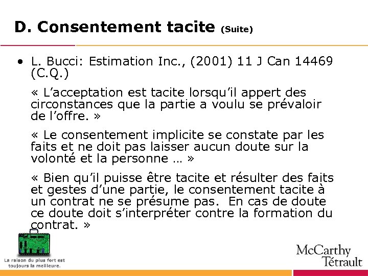 D. Consentement tacite (Suite) • L. Bucci: Estimation Inc. , (2001) 11 J Can