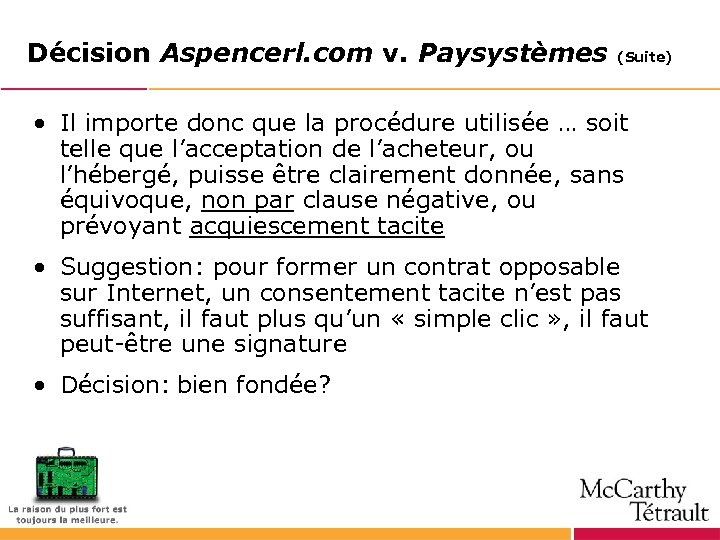 Décision Aspencerl. com v. Paysystèmes (Suite) • Il importe donc que la procédure utilisée