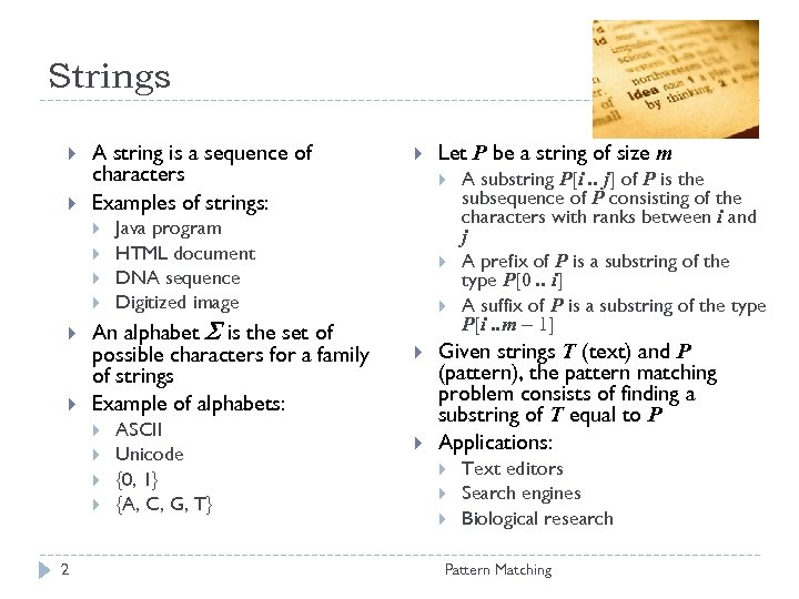 Strings A string is a sequence of characters Examples of strings: 2 ASCII Unicode