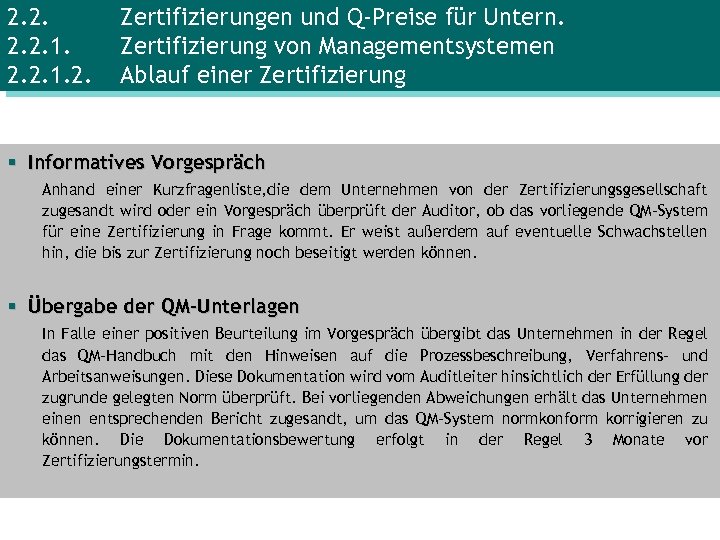 2. 2. 1. 2. Zertifizierungen und Q-Preise für Untern. Zertifizierung von Managementsystemen Ablauf einer