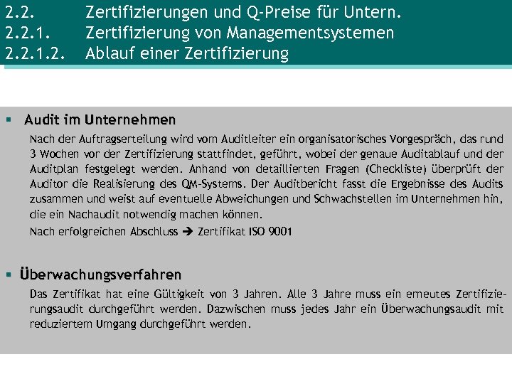 2. 2. 1. 2. Zertifizierungen und Q-Preise für Untern. Zertifizierung von Managementsystemen Ablauf einer