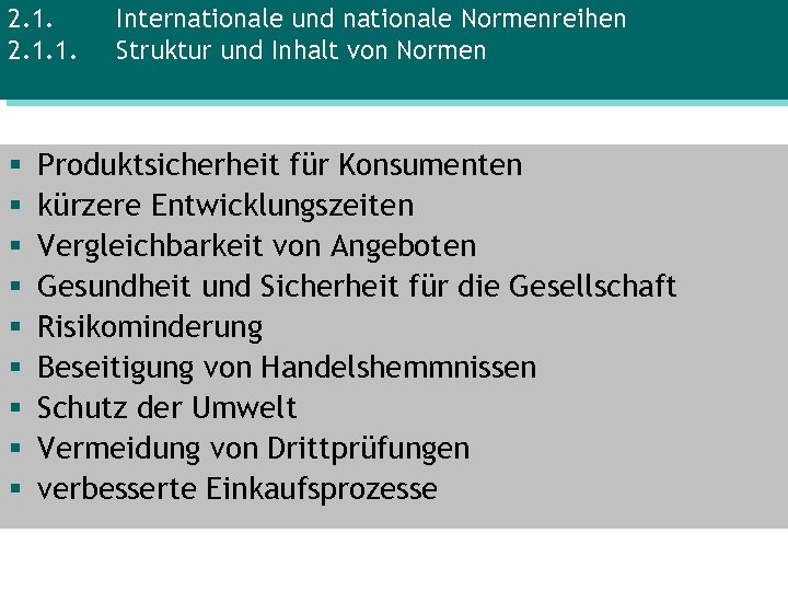2. 1. 1. § § § § § Internationale und nationale Normenreihen Struktur und