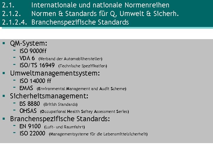 2. 1. Internationale und nationale Normenreihen 2. 1. 2. Normen & Standards für Q,