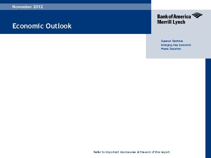 November 2012 April 2012 Economic Outlook Supavud Saicheua Emerging Asia Economist Phatra Securities Refer