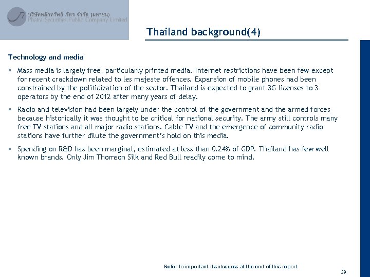April 2012 Thailand background(4) Technology and media § Mass media is largely free, particularly