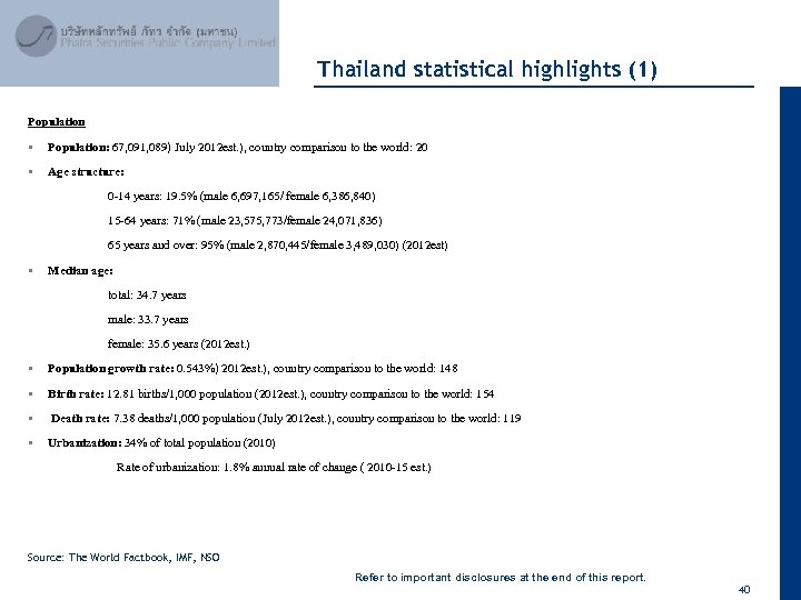 Thailand statistical highlights (1) April 2012 Population § Population: 67, 091, 089) July 2012