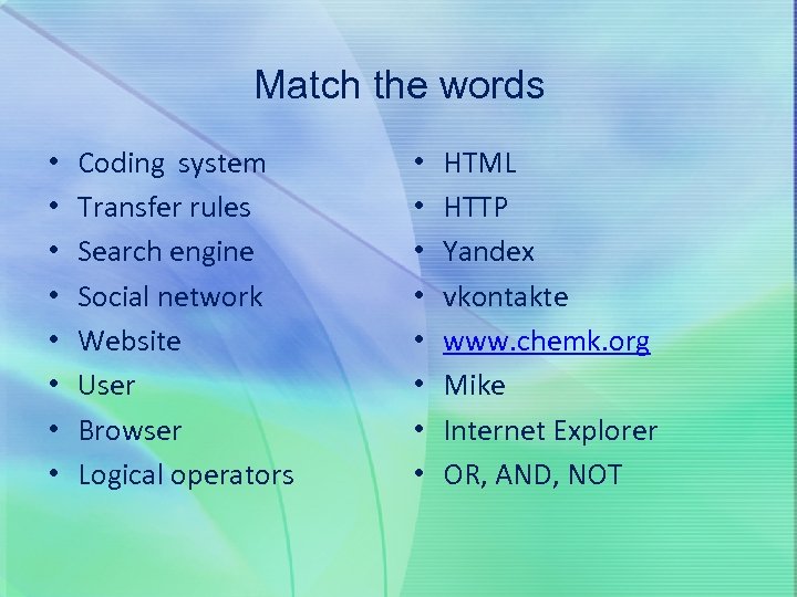 Match the words • • Coding system Transfer rules Search engine Social network Website