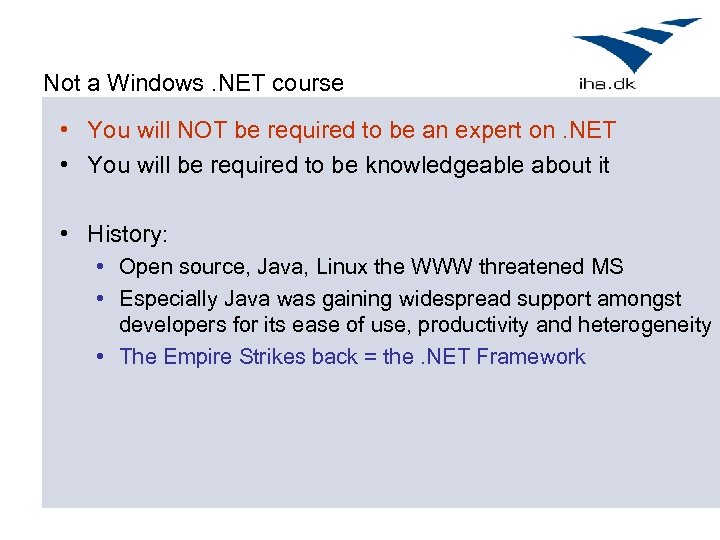 Not a Windows. NET course • You will NOT be required to be an