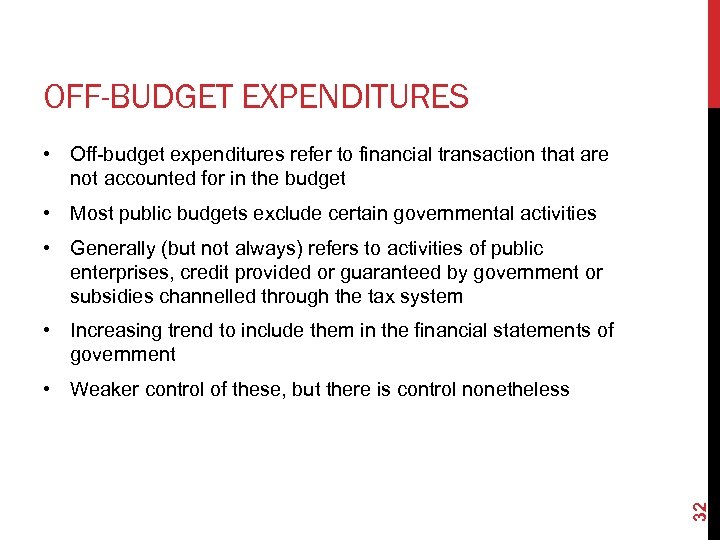 OFF-BUDGET EXPENDITURES • Off-budget expenditures refer to financial transaction that are not accounted for