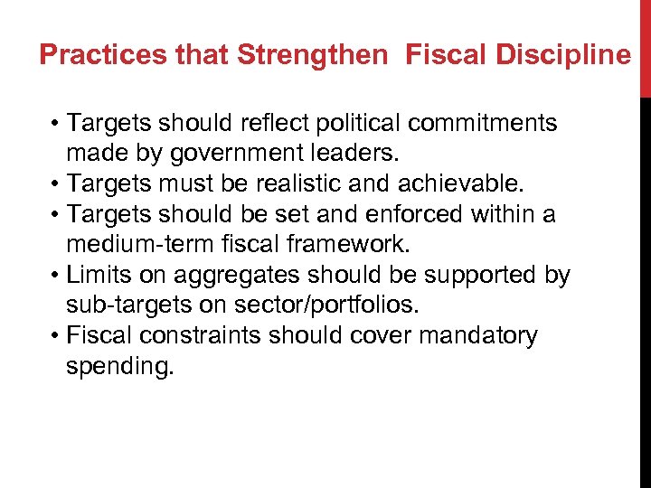 Practices that Strengthen Fiscal Discipline • Targets should reflect political commitments made by government