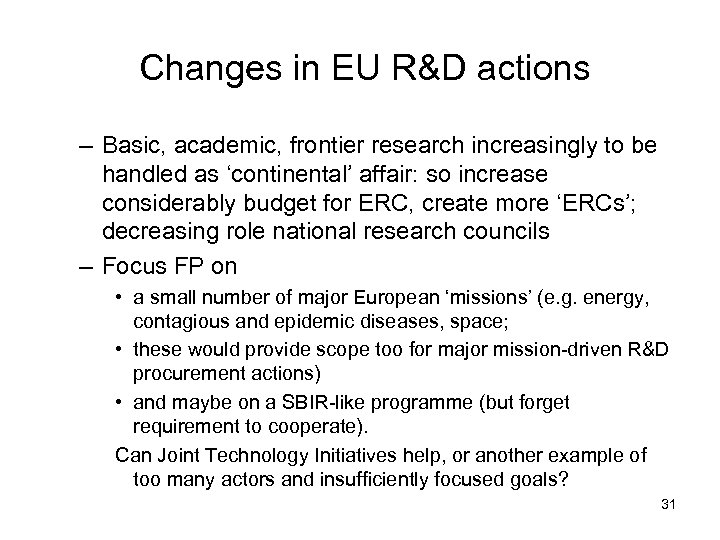  Changes in EU R&D actions – Basic, academic, frontier research increasingly to be