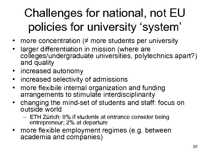 Challenges for national, not EU policies for university ‘system’ • more concentration (≠ more