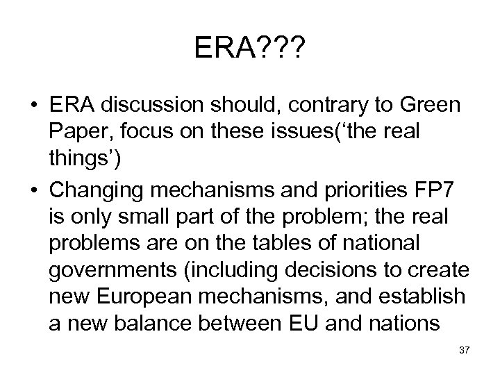 ERA? ? ? • ERA discussion should, contrary to Green Paper, focus on these