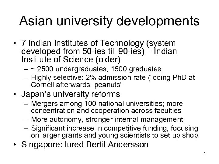 Asian university developments • 7 Indian Institutes of Technology (system developed from 50 -ies