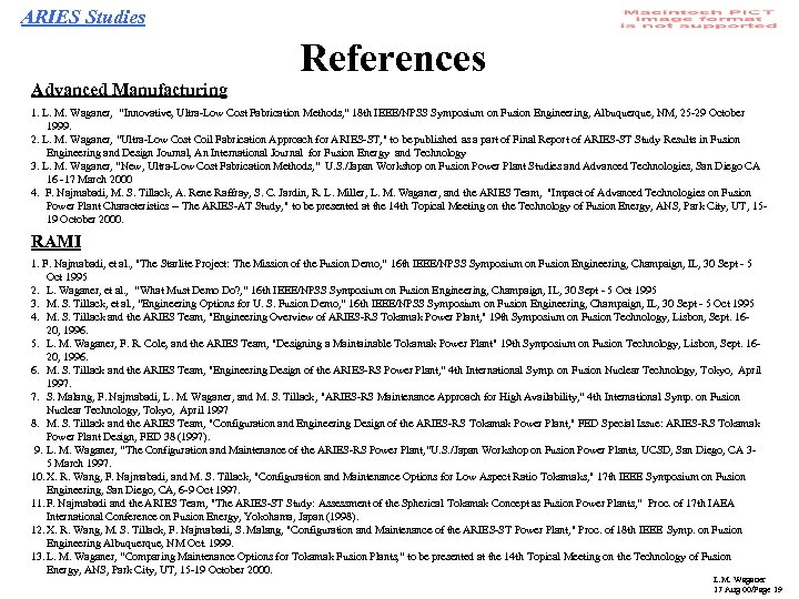 ARIES Studies Advanced Manufacturing References 1. L. M. Waganer, “Innovative, Ultra-Low Cost Fabrication Methods,