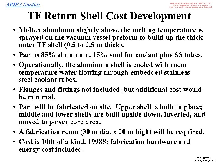ARIES Studies TF Return Shell Cost Development • Molten aluminum slightly above the melting