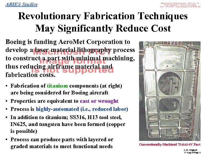 ARIES Studies Revolutionary Fabrication Techniques May Significantly Reduce Cost Boeing is funding Aero. Met