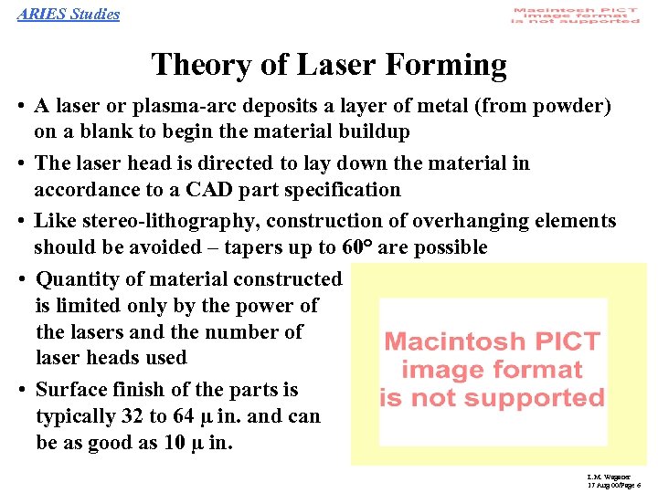 ARIES Studies Theory of Laser Forming • A laser or plasma-arc deposits a layer