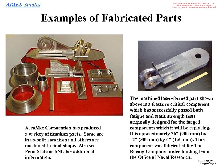 ARIES Studies Examples of Fabricated Parts Aero. Met Corporation has produced a variety of
