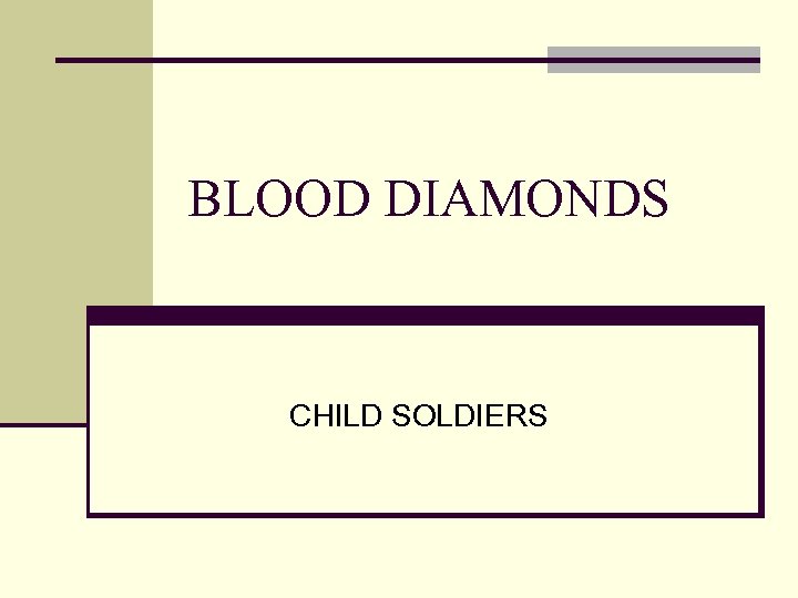 BLOOD DIAMONDS CHILD SOLDIERS 