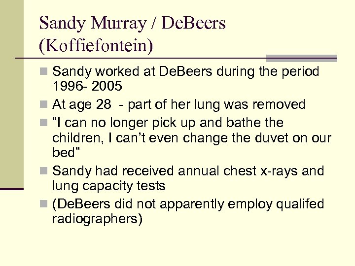 Sandy Murray / De. Beers (Koffiefontein) n Sandy worked at De. Beers during the