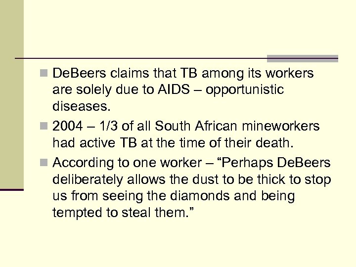 n De. Beers claims that TB among its workers are solely due to AIDS