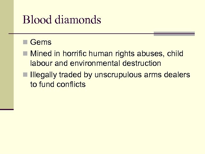 Blood diamonds n Gems n Mined in horrific human rights abuses, child labour and