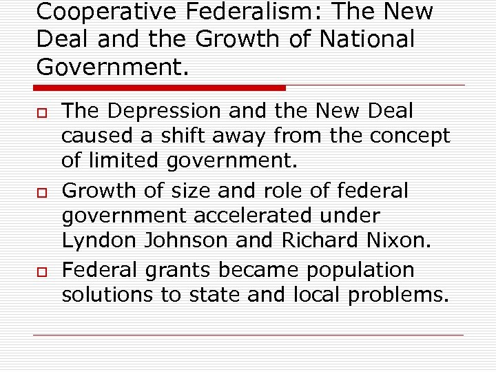 Cooperative Federalism: The New Deal and the Growth of National Government. o o o