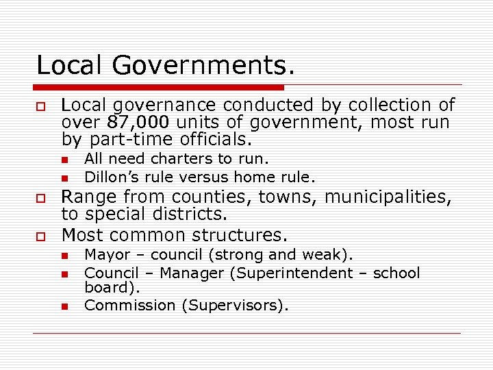Local Governments. o Local governance conducted by collection of over 87, 000 units of