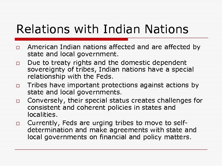 Relations with Indian Nations o o o American Indian nations affected and are affected
