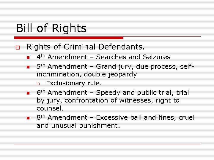Bill of Rights of Criminal Defendants. n n 4 th Amendment – Searches and