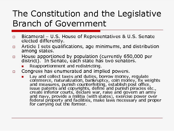 The Constitution and the Legislative Branch of Government o o o Bicameral – U.