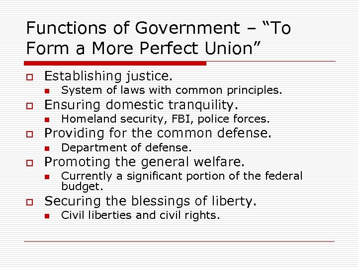 Functions of Government – “To Form a More Perfect Union” o Establishing justice. n