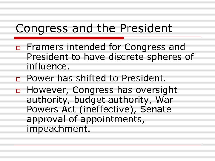 Congress and the President o o o Framers intended for Congress and President to