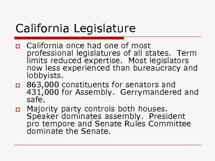 California Legislature o o o California once had one of most professional legislatures of