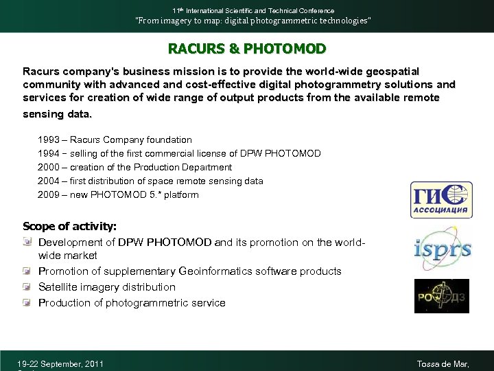 11 th International Scientific and Technical Conference “From imagery to map: digital photogrammetric technologies”